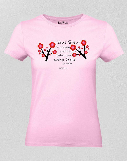 Jesus Grew In Wisdom Women T Shirt