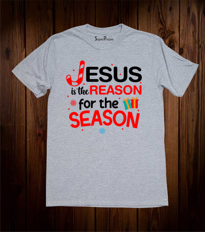 Jesus Is The Reason for the Season Christmas T Shirt