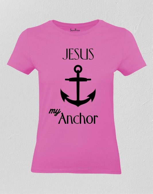 Jesus My Anchor Slogan Women T Shirt