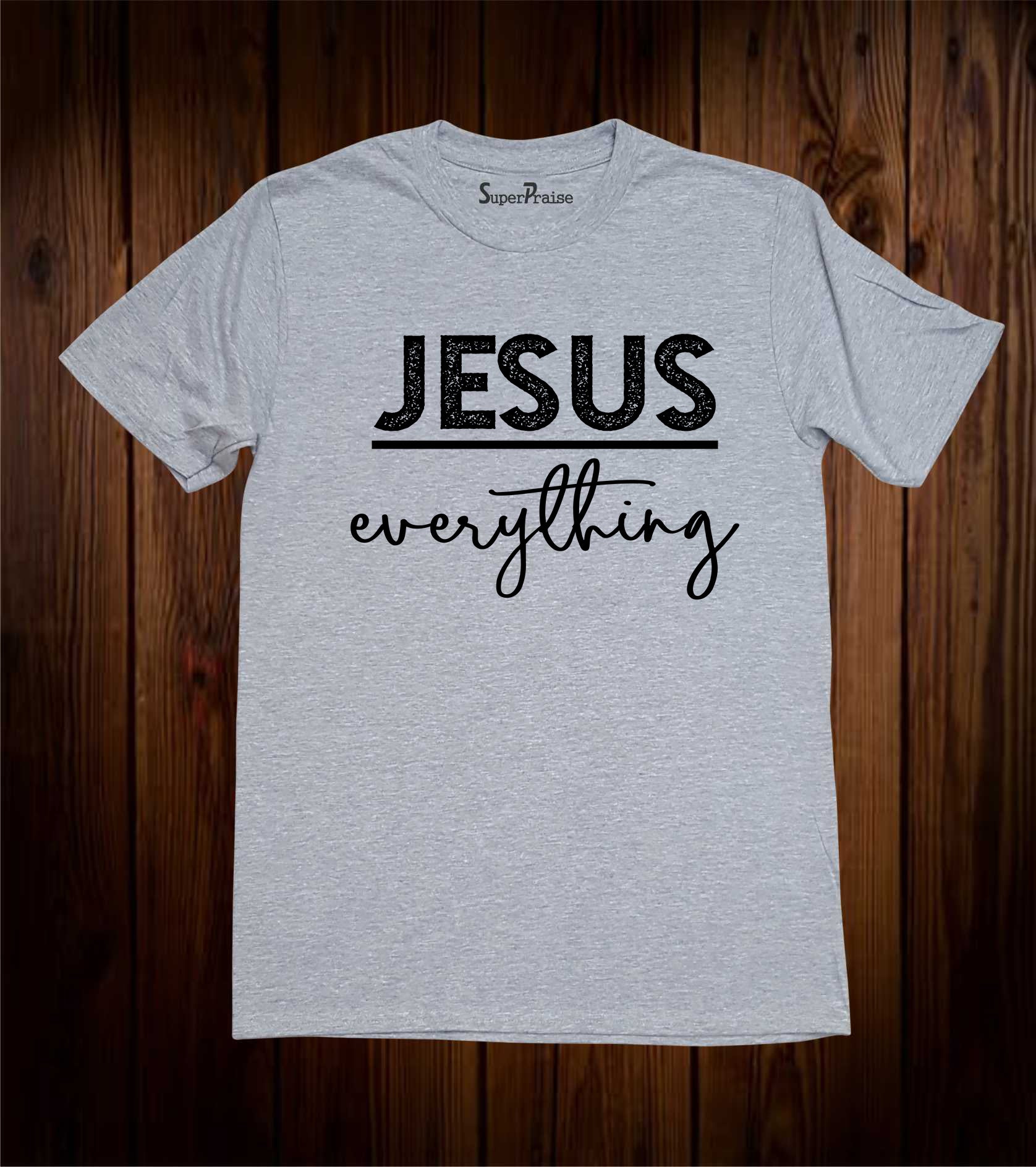 Jesus Over Everything Christian T Shirt