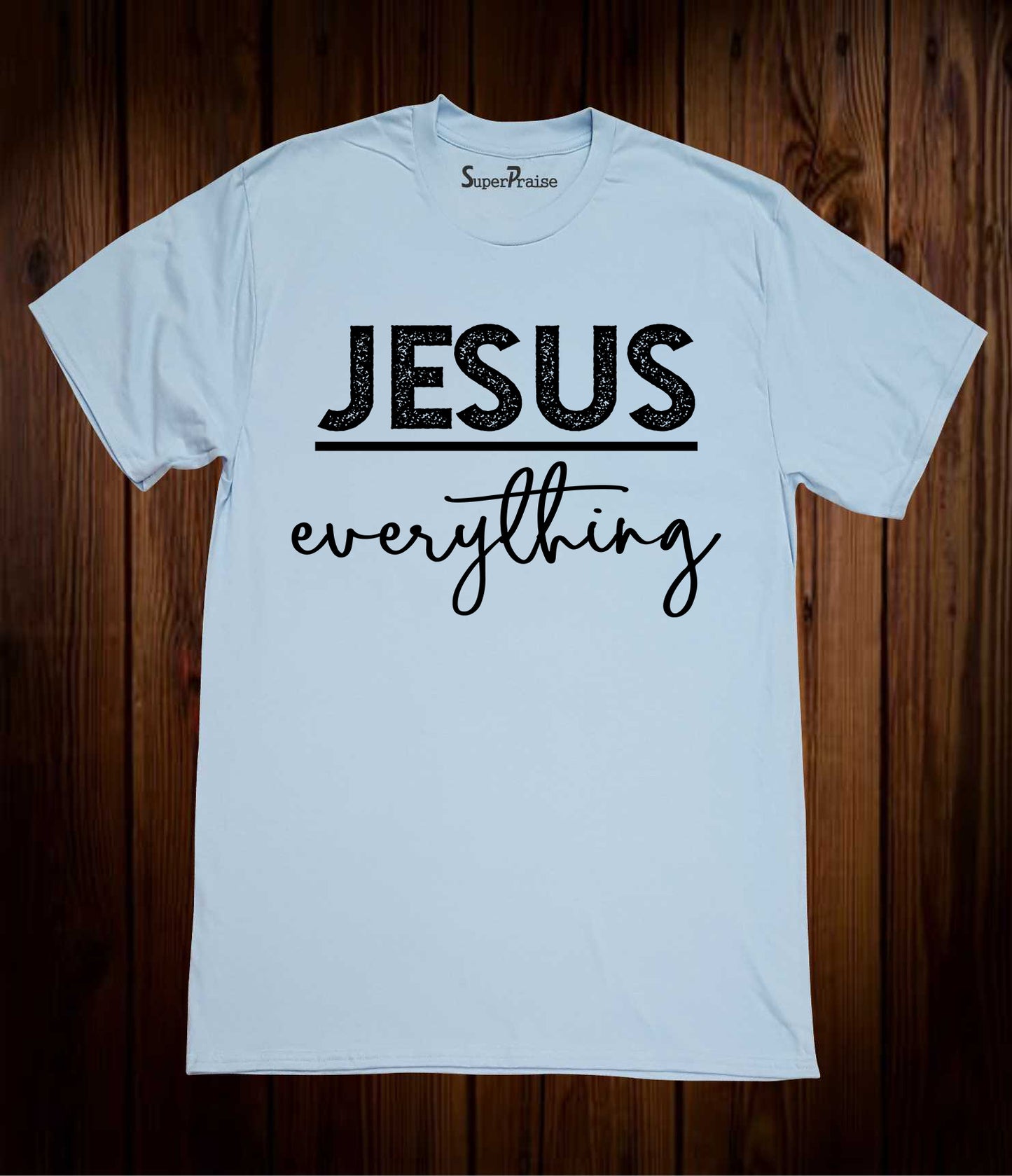 Jesus Over Everything Christian T Shirt