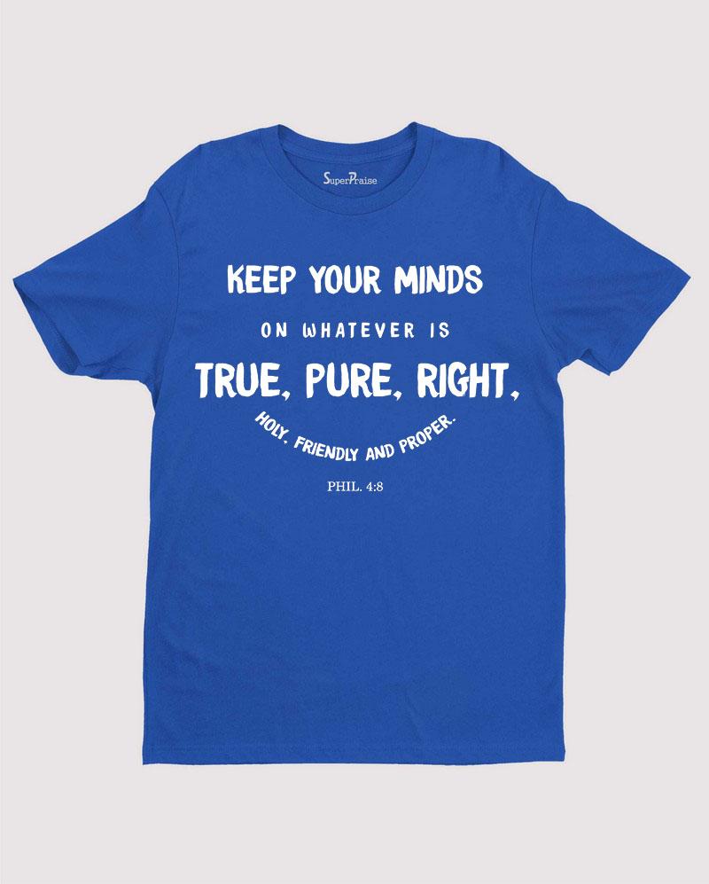 Keep Your Minds God Christian T Shirt