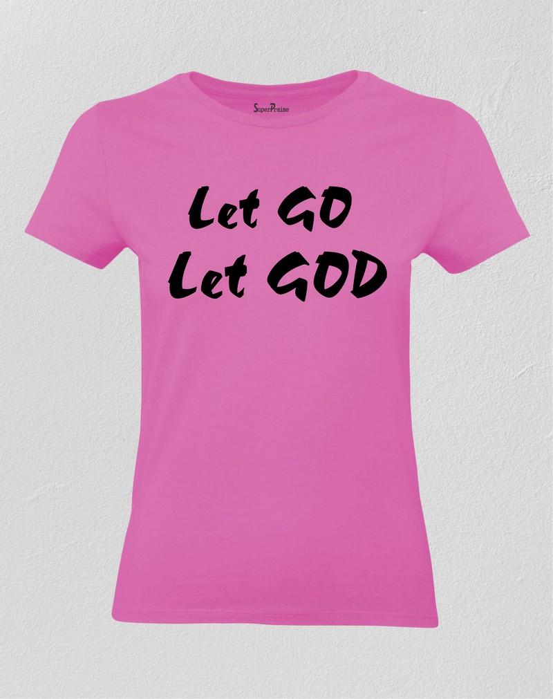 Let Go Let God Women T Shirt – SuperPraiseChristian