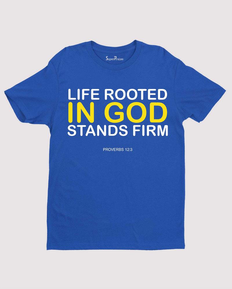 Life Rooted In God Stands Firm Jesus Christian T Shirt