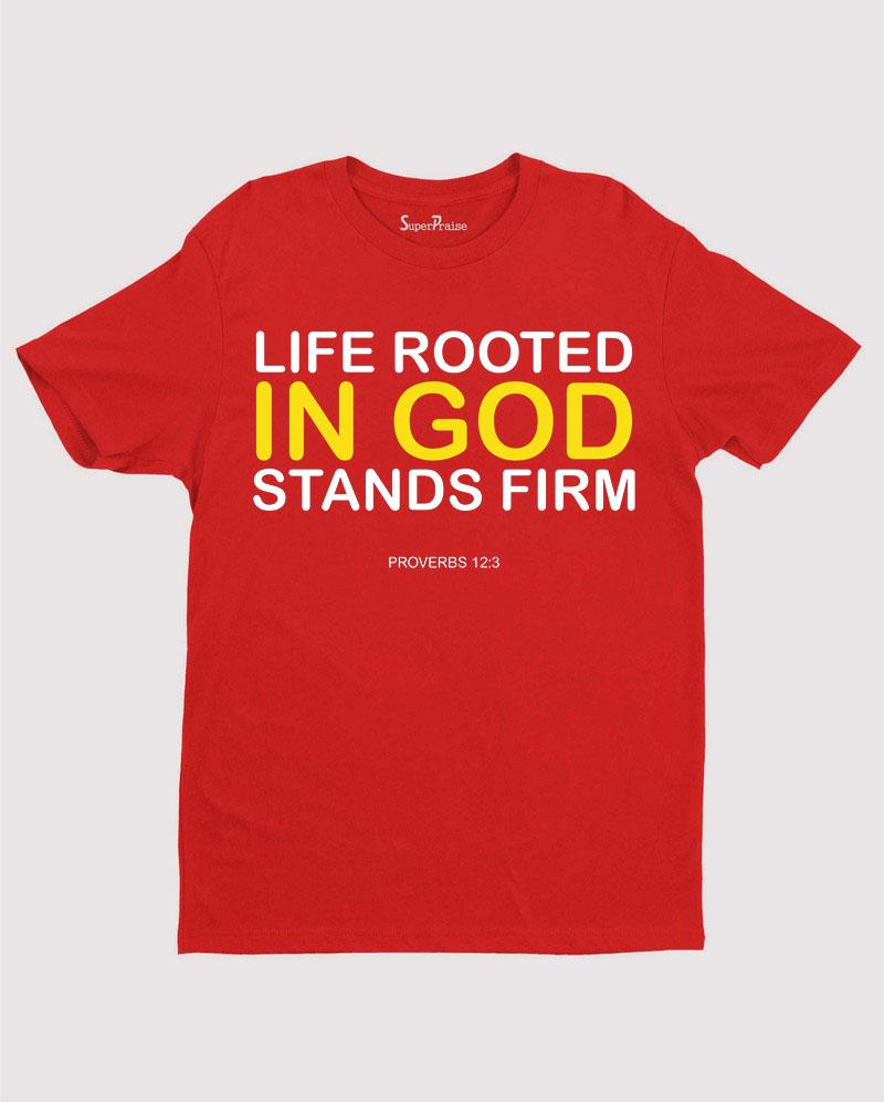 Life Rooted In God Stands Firm Jesus Christian T Shirt