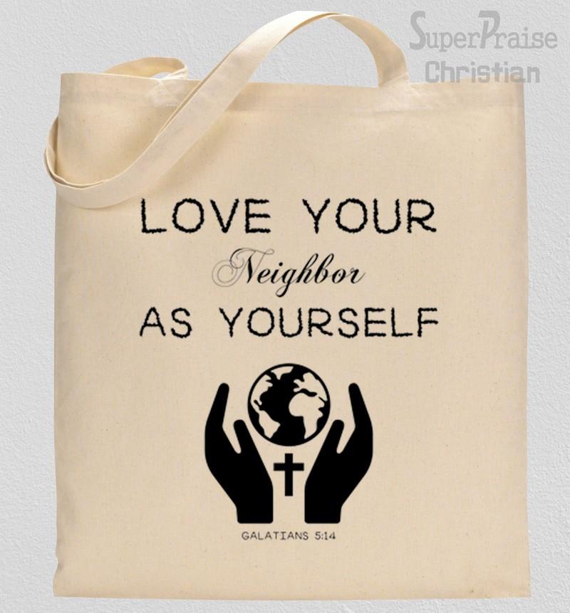 Love Your Neighbor As Yourself Tote Bag