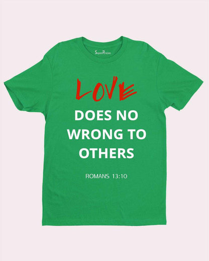 Christian Grace team Jesus T Shirt Love Does No Wrong