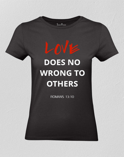 Christian Women T shirt Love Does No Bible Teachings 