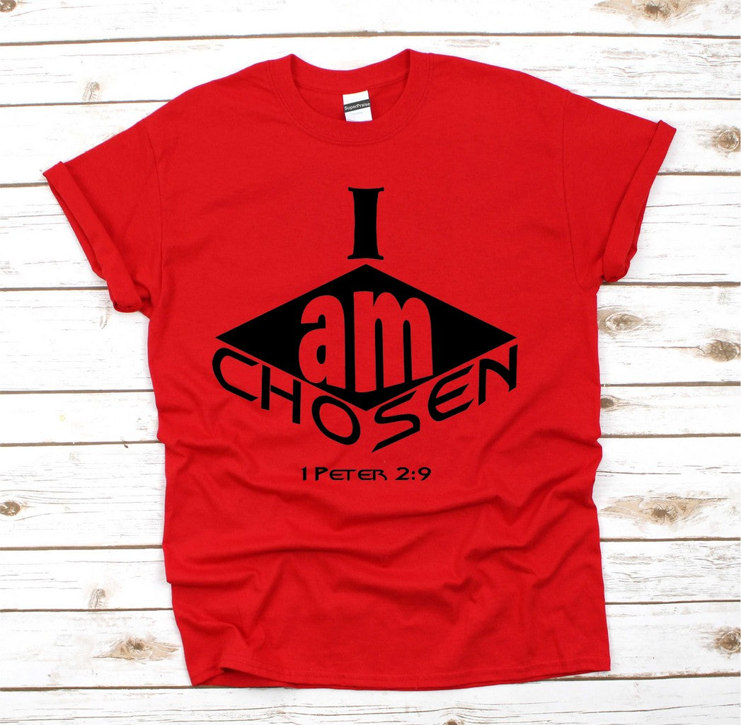 I Am Chosen 1 Peter 2:9 T Shirt