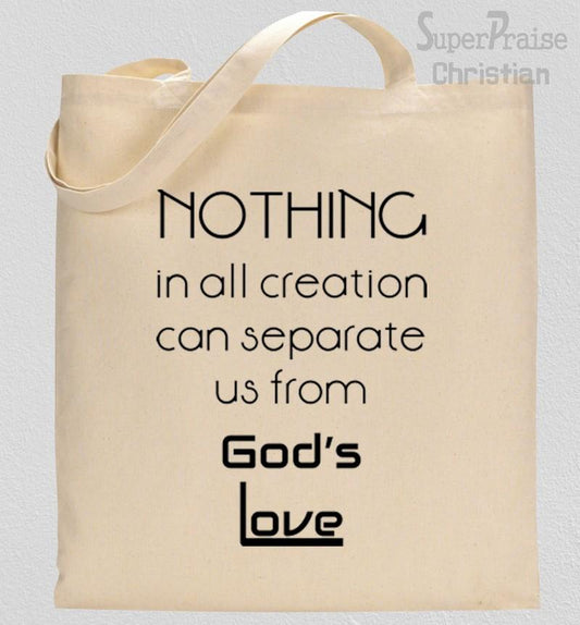 Nothing In All Creation Can Separate Us From Gods Love Tote Bag