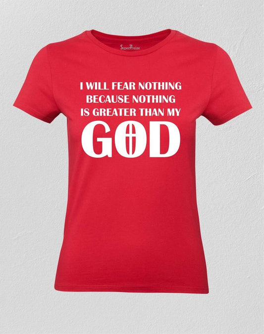 Nothing Is Greater Than God Christian Women T shirt 