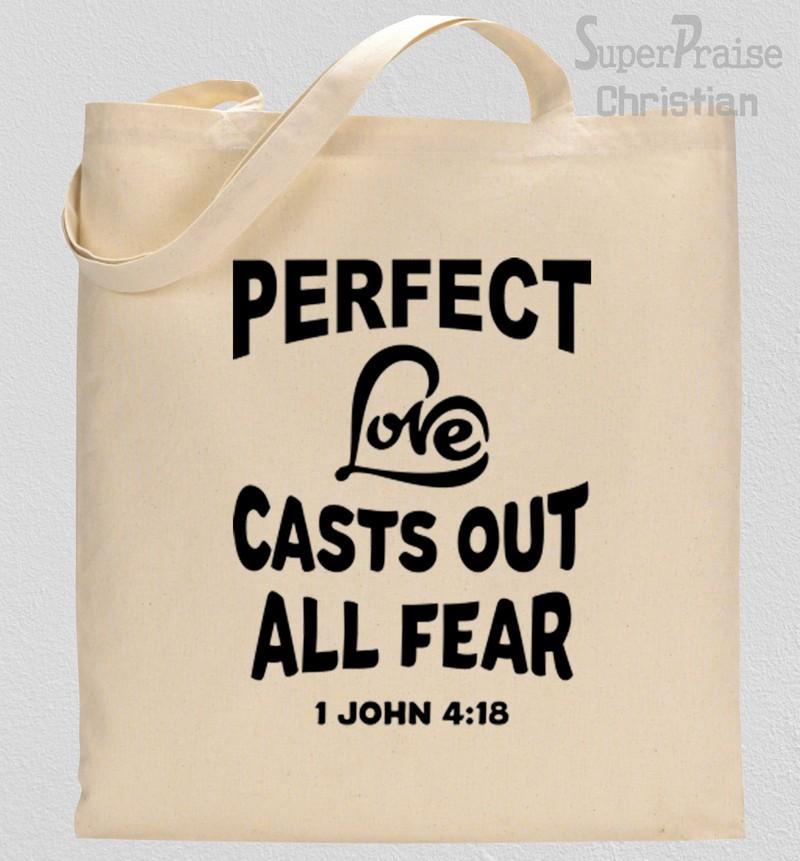 Perfect Love Casts Out All Fear Tote Bag