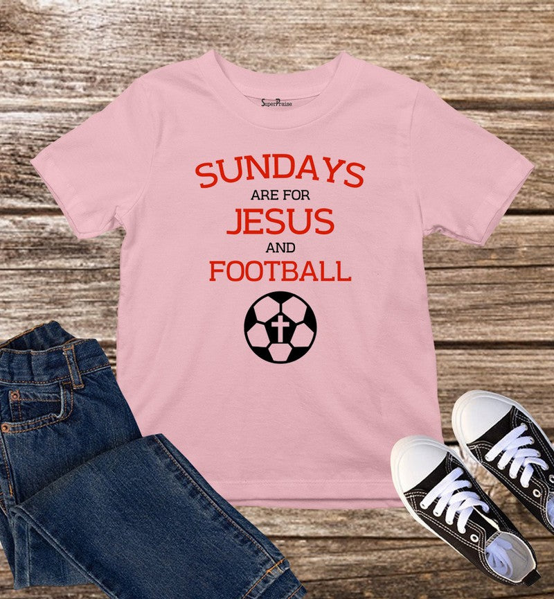 Sundays Are For Jesus And Football Kids T Shirt