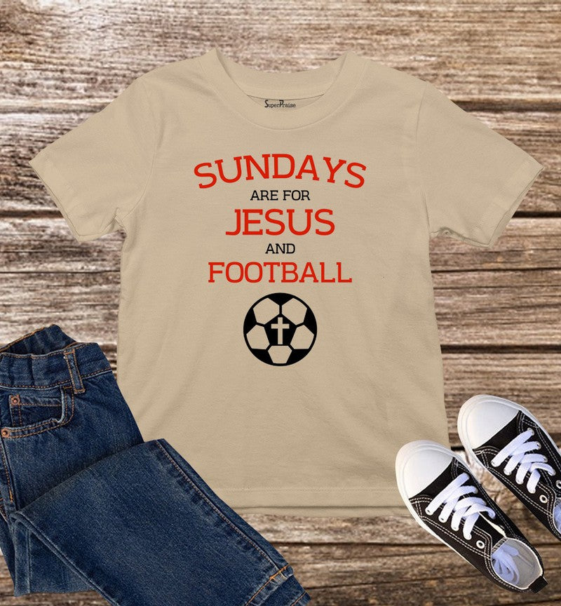 Sundays Are For Jesus And Football Kids T Shirt