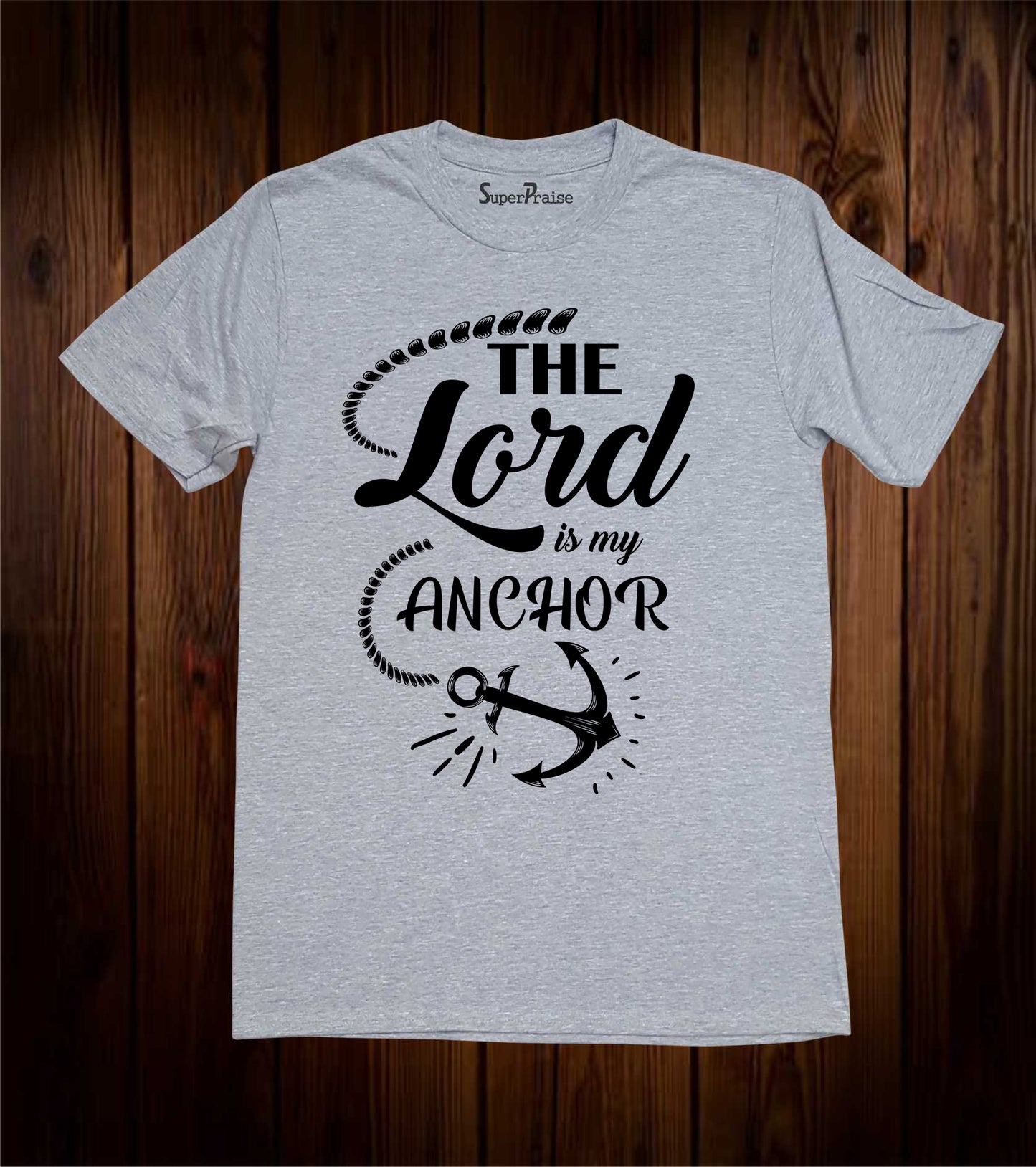 The Lord Is My Anchor Scripture T Shirt