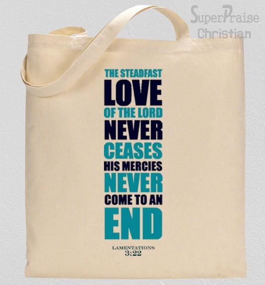 The Steadfast Love Of The Lord Never Ceases Tote Bag