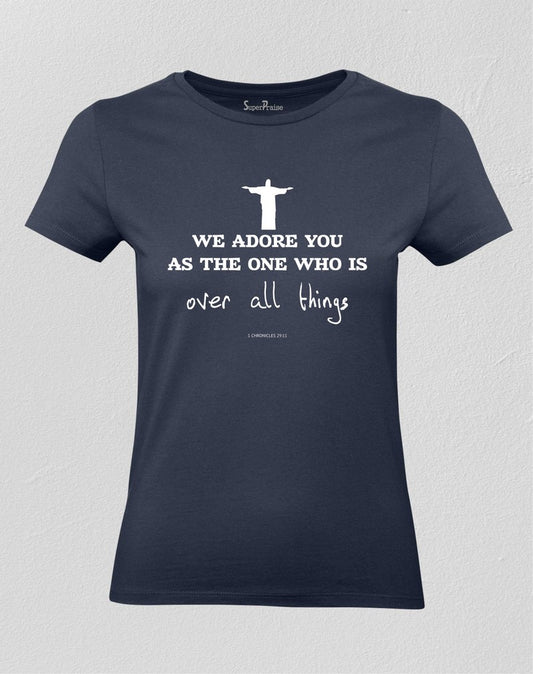 Christian Women T shirt We Adore You