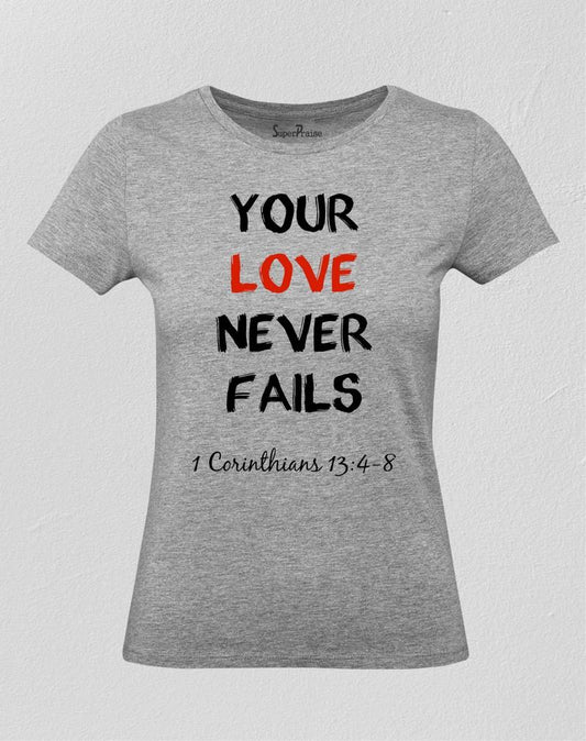 Your Love Never Fails Women T Shirt