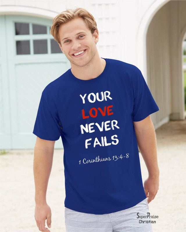 Your Love Never Fails T-Shirt